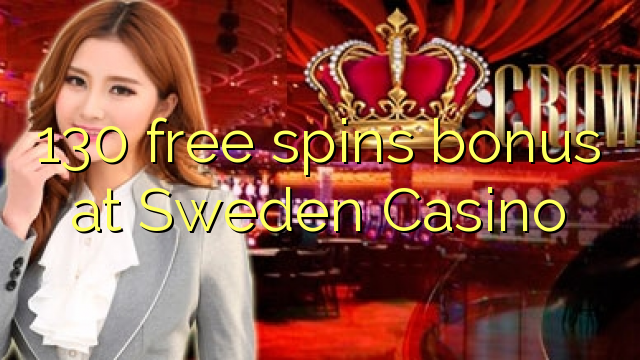 130 free spins bonus at Sweden Casino