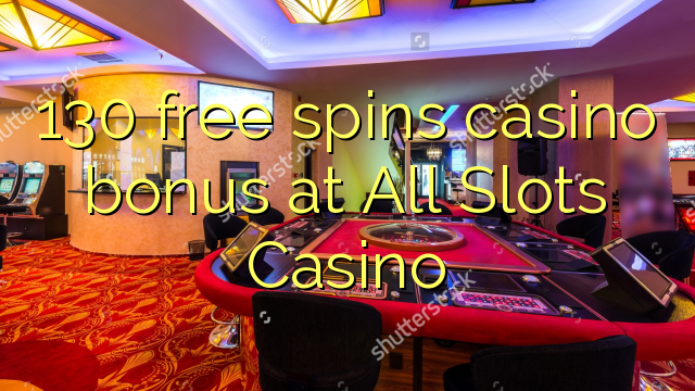 130 free giliran bonus casino ing Kabeh Slot Casino