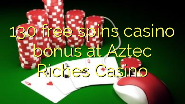 130 bébas spins bonus kasino di Aztec riches Kasino