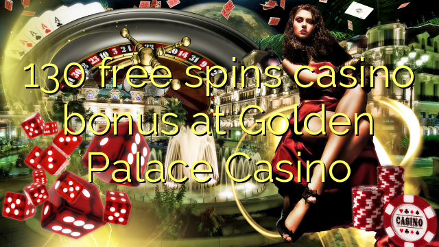 130 brezplačni casino bonus pri Golden Palace Casino