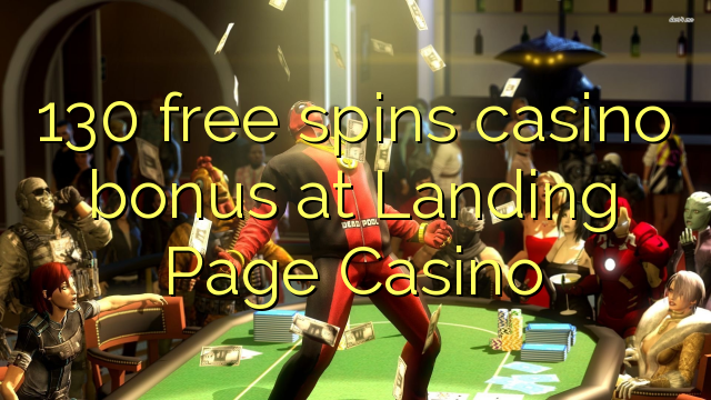 130 безплатни завъртания казино бонус в целевата страница Казино