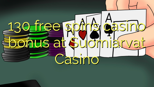 130 free spins casino bonus at Suomiarvat Casino