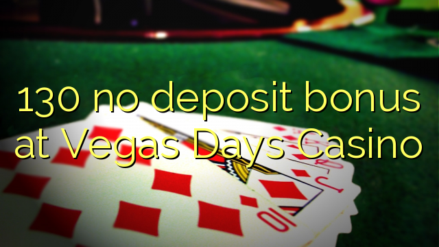 130 no deposit bonus at Vegas Days Casino