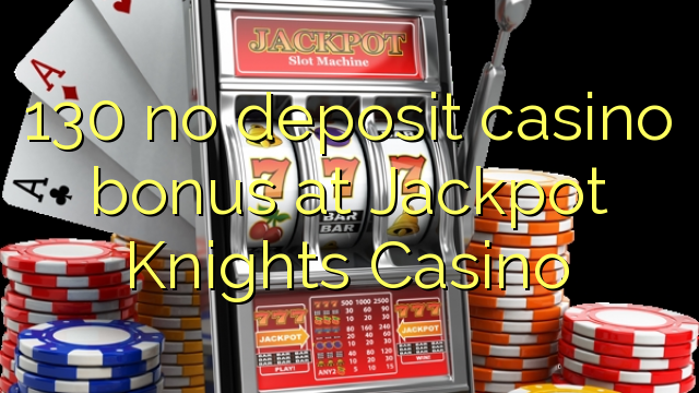 130 زیرمې بک په Jackpot Knights بک امتیازات نه