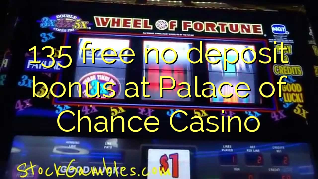 135 бесплатно без депозит бонус во Палас на Шанса казино