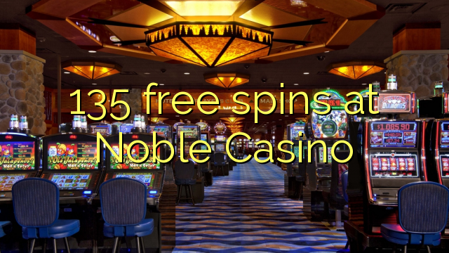 135 szabad pörgetések a Noble Casino-nál