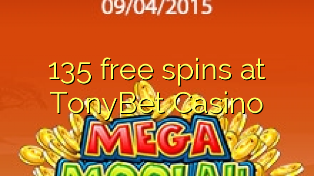 135 free spins at TonyBet Casino