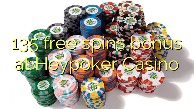135 free spins bonus a Heypoker Casino