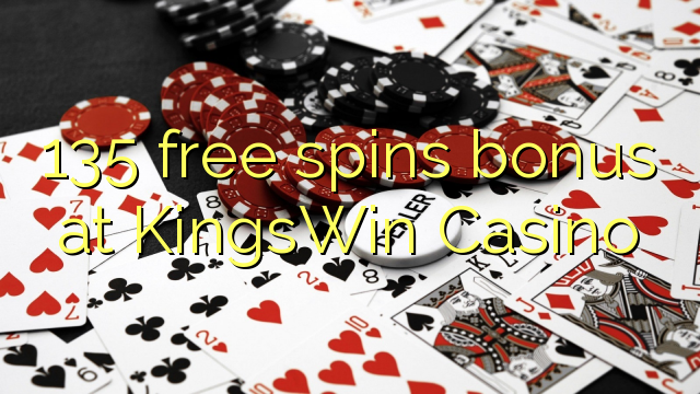 135 free spins bonus sa KingsWin Casino