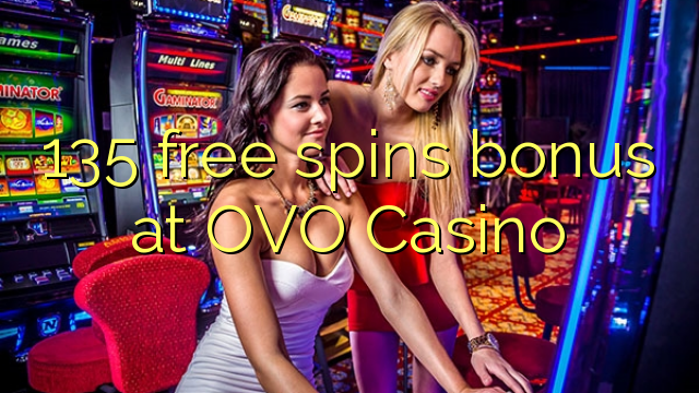 135 free spins bonus sa OVO Casino