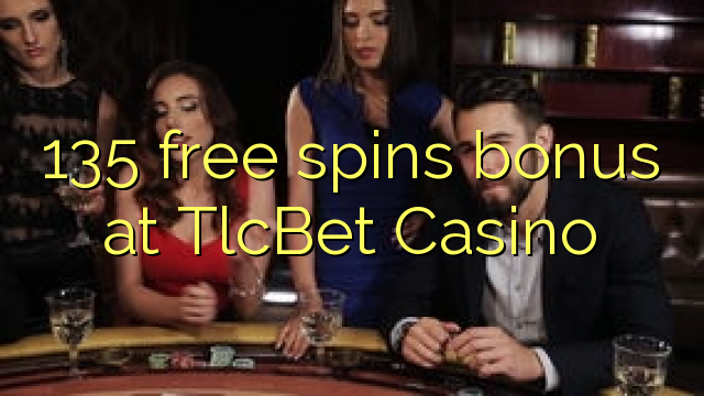 135 free spins bonus at TlcBet Casino