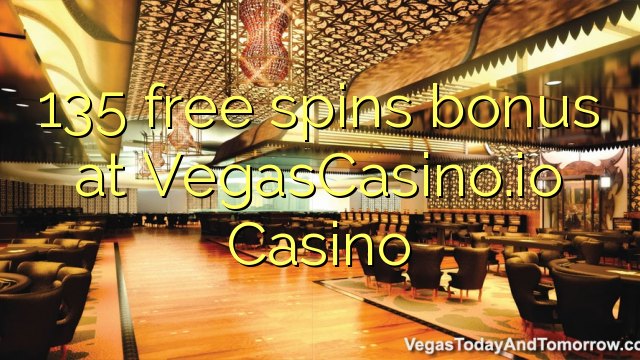 135 free spins bonus a VegasCasino.io Casino