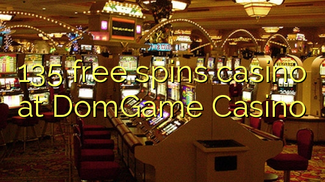 135 frije spins casino by DomGame Casino