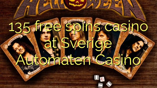 135 gratuit rotiri Casino la Sverige Automaten Casino
