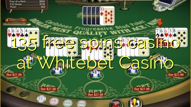 I-135 mahhala i-casin e-Whitebet Casino