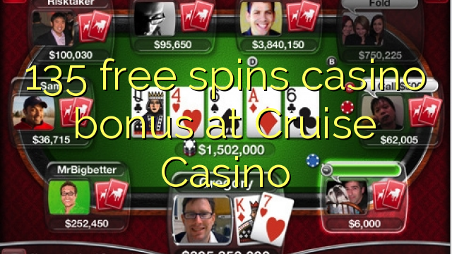 135 free spins casino bonus at Cruise Casino