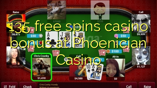 135 free spins casino bonus at Phoenician Casino