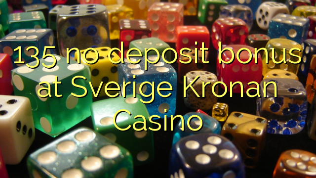 135 δεν μπόνους κατάθεσης στο Sverige Kronan Καζίνο