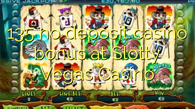 135 no inclou bonificació de casino a Slotty Vegas Casino