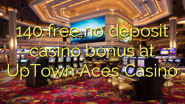 140 frigöra no deposit casino bonus på uptown Aces Casino