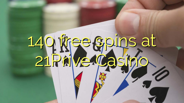 140 free spins at 21Prive Casino 140 free spins at 21Prive Casino