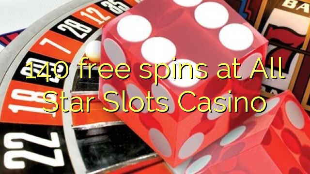 Tours gratuits 140 sur All Star Slots Casino