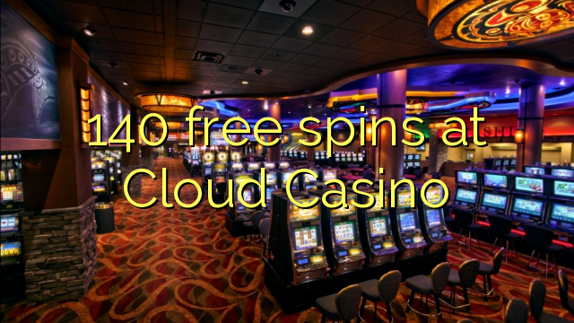 140 free spins at Cloud Casino