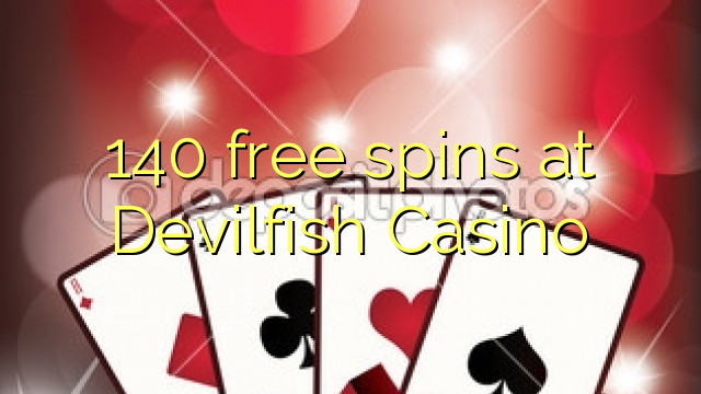 140 free spins at Devilfish Casino