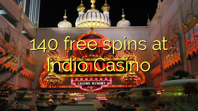 140 free spins sa Indio Casino