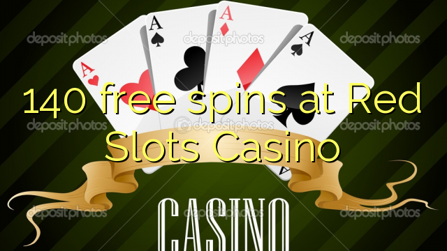 140 free spins at Red Slots Casino
