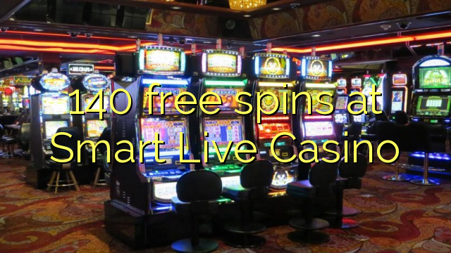 140 giros gratis en Smart Live Casino