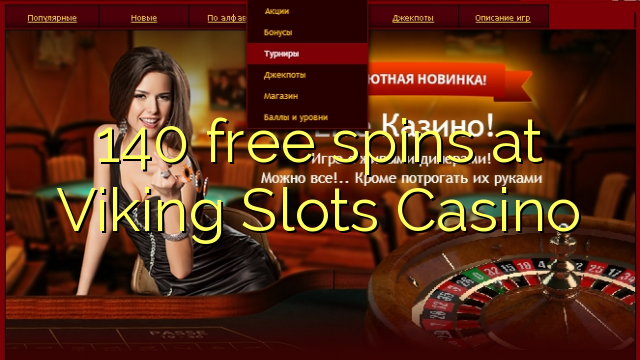 140 free spins at Viking Slots Casino 140 free spins at Viking Slots Casino