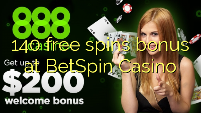140 zadarmo točí bonus v kasíne BetSpin