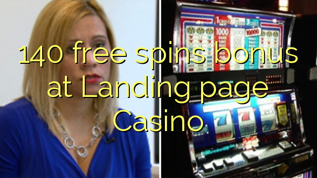 140 senza spins Bonus à Landing pagina Casino