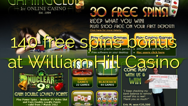 Bônus de rotações 140 grátis no William Hill Casino