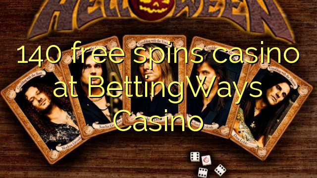 140 pulsuz BettingWays Casino casino spins