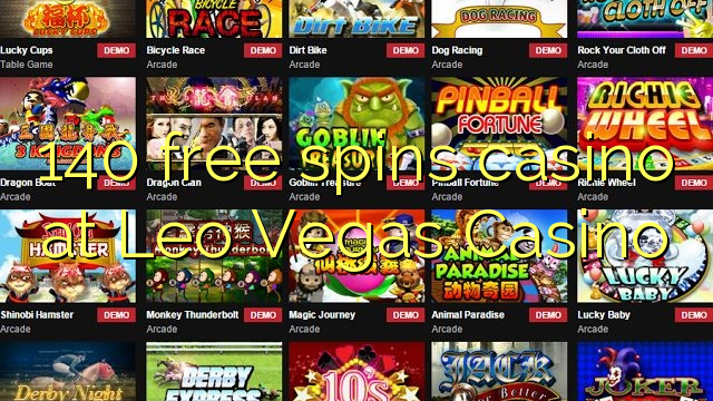 140 free spins casino at Leo Vegas Casino