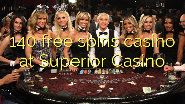140 Free Spins Casino bei Superior Casino