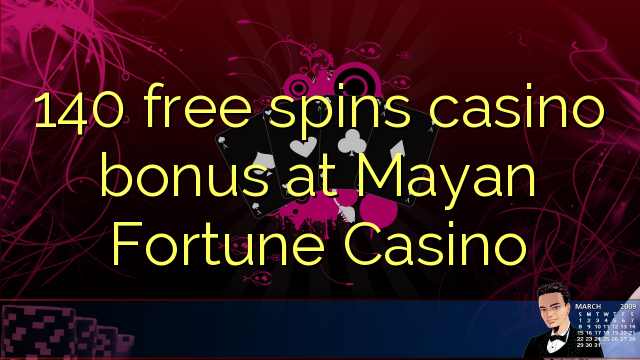 140 bonusy v kasinu zdarma v kasinu Mayan Fortune