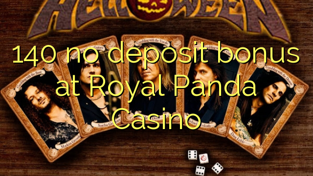 140 nessun bonus di deposito al Royal Panda Casino