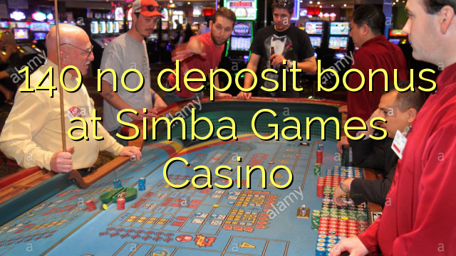 140 no deposit bonus at Simba Games Casino