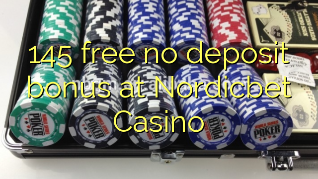 145 free no deposit bonus at Nordicbet Casino