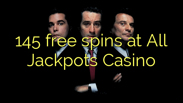 145 free spins at All Jackpots Casino