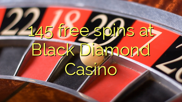 145 free spins at Black Diamond Casino 145 free spins at Black Diamond Casino