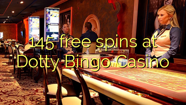 145 free spins at Dotty Bingo Casino