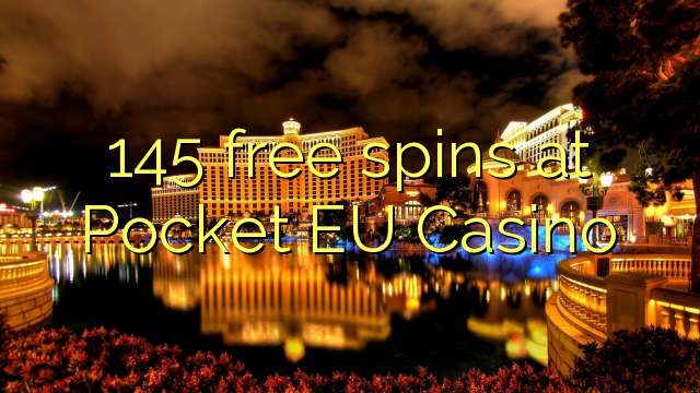 145 free spins at Pocket EU Casino