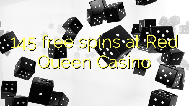 145 free spins at Red Queen Casino