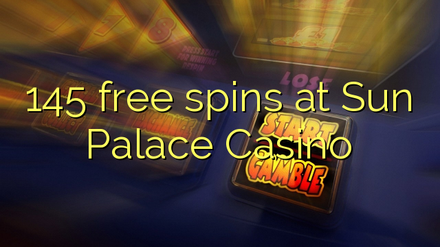 145 free spins at Sun Palace Casino