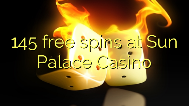 145 giros gratis en el Sun Palace Casino