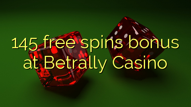 145 free spins bonus at Betrally Casino